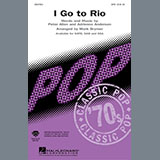 Download or print Peter Allen & Adrienne Anderson I Go To Rio (arr. Mark Brymer) Sheet Music Printable PDF -page score for Broadway / arranged SAB Choir SKU: 483547.
