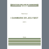 Download or print Peter Bruun I DANMARK ER JEG FØDT Sheet Music Printable PDF -page score for Classical / arranged Choir SKU: 1592307.