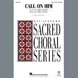 Download or print Phil Speary and John Leavitt Call On Him Sheet Music Printable PDF -page score for Easter / arranged SSA Choir SKU: 1158497.