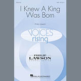Download or print Philip Lawson I Knew A King Was Born Sheet Music Printable PDF -page score for Sacred / arranged SAB SKU: 251528.