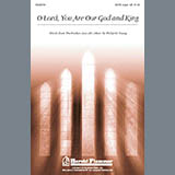 Download or print Philip M. Young O Lord, You Are Our God And King Sheet Music Printable PDF -page score for Concert / arranged SATB Choir SKU: 284253.