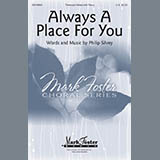 Download or print Philip Silvey Always A Place For You Sheet Music Printable PDF -page score for Festival / arranged SATB Choir SKU: 430121.