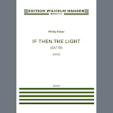 Download or print Phillip Faber If Then The Light Sheet Music Printable PDF -page score for Classical / arranged SSAA Choir SKU: 1645713.