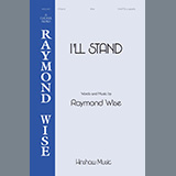 Download or print Raymond Wise I'll Stand Sheet Music Printable PDF -page score for Concert / arranged SATB Choir SKU: 1345478.