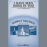 Download or print Rebecca Fair I Have Seen Jesus In You (arr. Douglas Nolan) Sheet Music Printable PDF -page score for Sacred / arranged SAB Choir SKU: 431173.