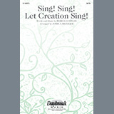 Download or print Rebecca Hogan Sing! Sing! Let Creation Sing! (arr. Joshua Metzger) Sheet Music Printable PDF -page score for Concert / arranged SATB Choir SKU: 1352733.
