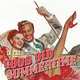Download or print George Evans In The Good Old Summertime Sheet Music Printable PDF -page score for Folk / arranged Melody Line, Lyrics & Chords SKU: 194024.