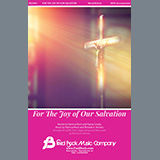 Download or print Richard A. Nichols For The Joy Of Our Salvation Sheet Music Printable PDF -page score for Sacred / arranged SATB Choir SKU: 459716.