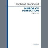 Download or print Richard Blackford Mirror Of Perfection (Organ Version) Sheet Music Printable PDF -page score for Classical / arranged SATB Choir SKU: 1794600.