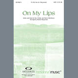 Download or print Richard Kingsmore On My Lips Sheet Music Printable PDF -page score for Concert / arranged SATB SKU: 97989.