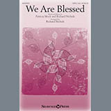 Download or print Richard Nichols We Are Blessed Sheet Music Printable PDF -page score for Sacred / arranged Choral SKU: 177568.