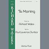 Download or print Richard Waters 'Tis Morning Sheet Music Printable PDF -page score for Concert / arranged SATB Choir SKU: 460020.