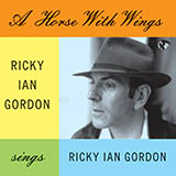 Download or print Ricky Ian Gordon A Horse With Wings Sheet Music Printable PDF -page score for Classical / arranged Piano & Vocal SKU: 253569.