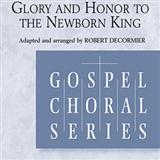 Download or print Robert DeCormier Glory and Honor To The Newborn King Sheet Music Printable PDF -page score for Concert / arranged SATB SKU: 98137.