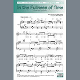 Download or print Robyn Lensch In The Fullness Of Time (arr. Mark Shepperd) Sheet Music Printable PDF -page score for Sacred / arranged SATB Choir SKU: 430971.