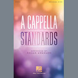 Download or print Roger Emerson A Cappella Standards Sheet Music Printable PDF -page score for Standards / arranged SATB Choir SKU: 410587.