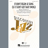 Download or print Roger Emerson It Don't Mean A Thing (If It Ain't Got That Swing) Sheet Music Printable PDF -page score for Jazz / arranged 2-Part Choir SKU: 160635.