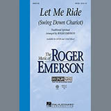Download or print Traditional Spiritual Let Me Ride (Swing Down Chariot) (arr. Roger Emerson) Sheet Music Printable PDF -page score for Concert / arranged SATB SKU: 94707.