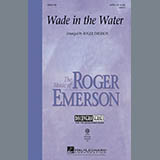 Download or print Roger Emerson Wade In The Water Sheet Music Printable PDF -page score for Concert / arranged SATB Choir SKU: 285694.