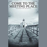 Download or print Roger Thornhill and Brad Nix Come To The Meeting Place Sheet Music Printable PDF -page score for Sacred / arranged SATB Choir SKU: 426964.