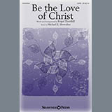 Download or print Roger Thornhill Be The Love Of Christ Sheet Music Printable PDF -page score for Christian / arranged SATB Choir SKU: 254707.