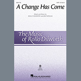 Download or print Rollo Dilworth & Jim Papoulis A Change Has Come Sheet Music Printable PDF -page score for Concert / arranged SATB Choir SKU: 498444.
