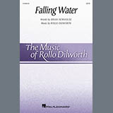 Download or print Rollo Dilworth Falling Water Sheet Music Printable PDF -page score for Concert / arranged SATB Choir SKU: 1505510.