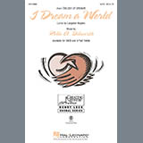 Download or print Rollo Dilworth I Dream A World (from Trilogy of Dreams) Sheet Music Printable PDF -page score for Concert / arranged SATB SKU: 97453.
