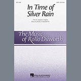 Download or print Rollo Dilworth In The Time Of Silver Rain Sheet Music Printable PDF -page score for Concert / arranged SATB SKU: 96879.