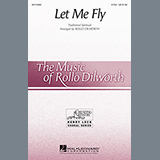 Download or print Rollo Dilworth Let Me Fly Sheet Music Printable PDF -page score for Concert / arranged SATB SKU: 197943.