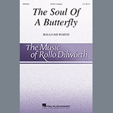 Download or print Rollo Dilworth The Soul Of A Butterfly Sheet Music Printable PDF -page score for Festival / arranged SATB SKU: 250672.