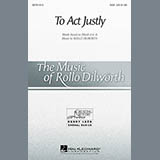 Download or print Rollo Dilworth To Act Justly Sheet Music Printable PDF -page score for Concert / arranged SSA Choir SKU: 295055.