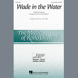 Download or print Rollo Dilworth Wade In The Water Sheet Music Printable PDF -page score for Concert / arranged SATB SKU: 163595.