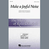 Download or print Rollo Dilworth Make A Joyful Noise Sheet Music Printable PDF -page score for Inspirational / arranged SATB Choir SKU: 290941.