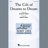 Download or print Ronald W. Cadmus and Robert S. Cohen The Gift Of Dreams To Dream Sheet Music Printable PDF -page score for Concert / arranged SATB Choir SKU: 522380.