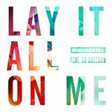 Download or print Rudimental Lay It All On Me (feat. Ed Sheeran) Sheet Music Printable PDF -page score for Pop / arranged Lyrics & Chords SKU: 125186.