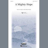 Download or print Ruth Elaine Schram A Mighty Hope Sheet Music Printable PDF -page score for A Cappella / arranged SATB SKU: 196201.