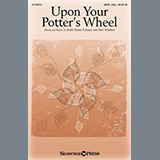 Download or print Ruth Elaine Schram and Bert Stratton Upon Your Potter's Wheel Sheet Music Printable PDF -page score for Sacred / arranged SATB Choir SKU: 1272550.