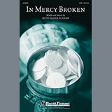 Download or print Ruth Elaine Schram In Mercy Broken Sheet Music Printable PDF -page score for Concert / arranged SATB SKU: 96875.