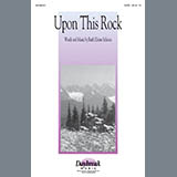 Download or print Ruth Elaine Schram Upon This Rock Sheet Music Printable PDF -page score for Concert / arranged SATB SKU: 95800.