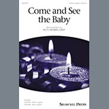 Download or print Ruth Morris Gray Come And See The Baby Sheet Music Printable PDF -page score for Pop / arranged SATB SKU: 196516.