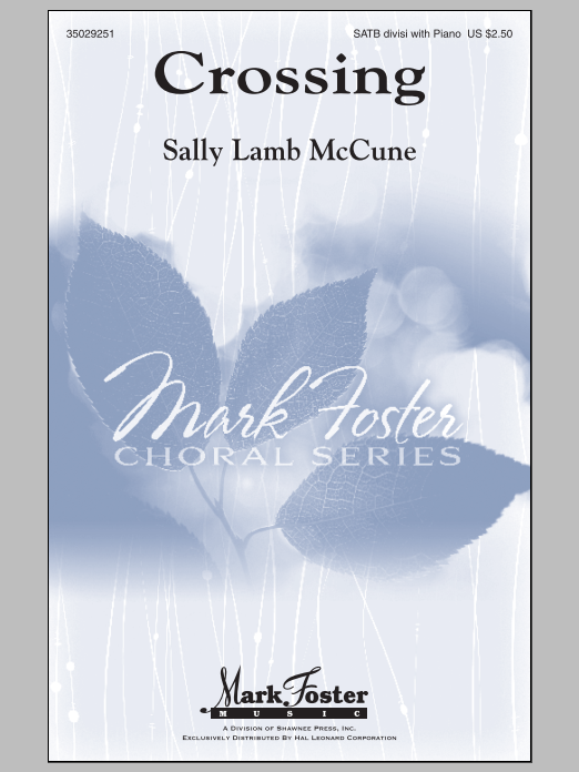 Download Sally Lamb McCune Crossing Sheet Music and learn how to play SATB PDF digital score in minutes