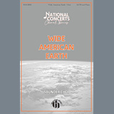 Download or print Saunder Choi Wide American Earth Sheet Music Printable PDF -page score for Concert / arranged SATB Choir SKU: 1345462.