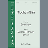 Download or print Sean Ivory A Light Within Sheet Music Printable PDF -page score for Concert / arranged SATB Choir SKU: 1345479.