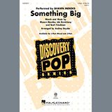 Download or print Shawn Mendes Something Big (arr. Audrey Snyder) Sheet Music Printable PDF -page score for Pop / arranged 2-Part Choir SKU: 1194340.