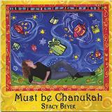 Download or print Stacy Beyer Must Be Chanukah Sheet Music Printable PDF -page score for Folk / arranged Real Book – Melody, Lyrics & Chords SKU: 185703.