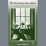 Download or print Stan Pethel Do You Know My Jesus? Sheet Music Printable PDF -page score for Religious / arranged SATB SKU: 186446.