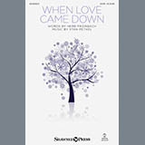 Download or print Stan Pethel When Love Came Down Sheet Music Printable PDF -page score for Sacred / arranged SATB SKU: 159891.