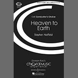 Download or print Stephen Hatfield Heaven To Earth Sheet Music Printable PDF -page score for Concert / arranged SATB SKU: 72107.