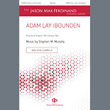 Download or print Stephen Murphy Adam Lay Ibounden Sheet Music Printable PDF -page score for Concert / arranged SATB Choir SKU: 1395888.